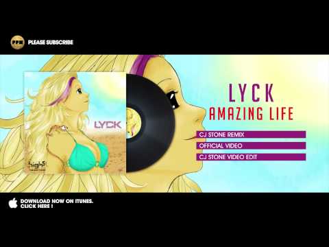 Lyck - Amazing Life - Cj Stone Remix