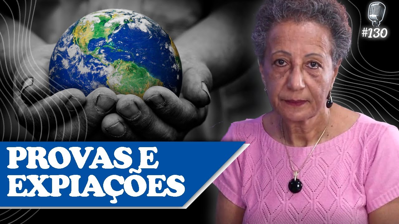 PROVAS E EXPIAÇÕES - Sandra Chaves - Recomeçar Podcast #130