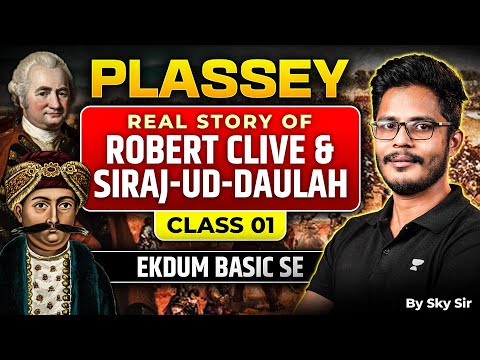 Battle of Plassey 1757 | Robert Clive, Mughal Decline & East India Company Rise