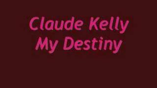 Claude Kelly - my Destiny