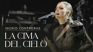 La Cima Del Cielo - Ingrid Contreras (Volumen 3) En Vivo.