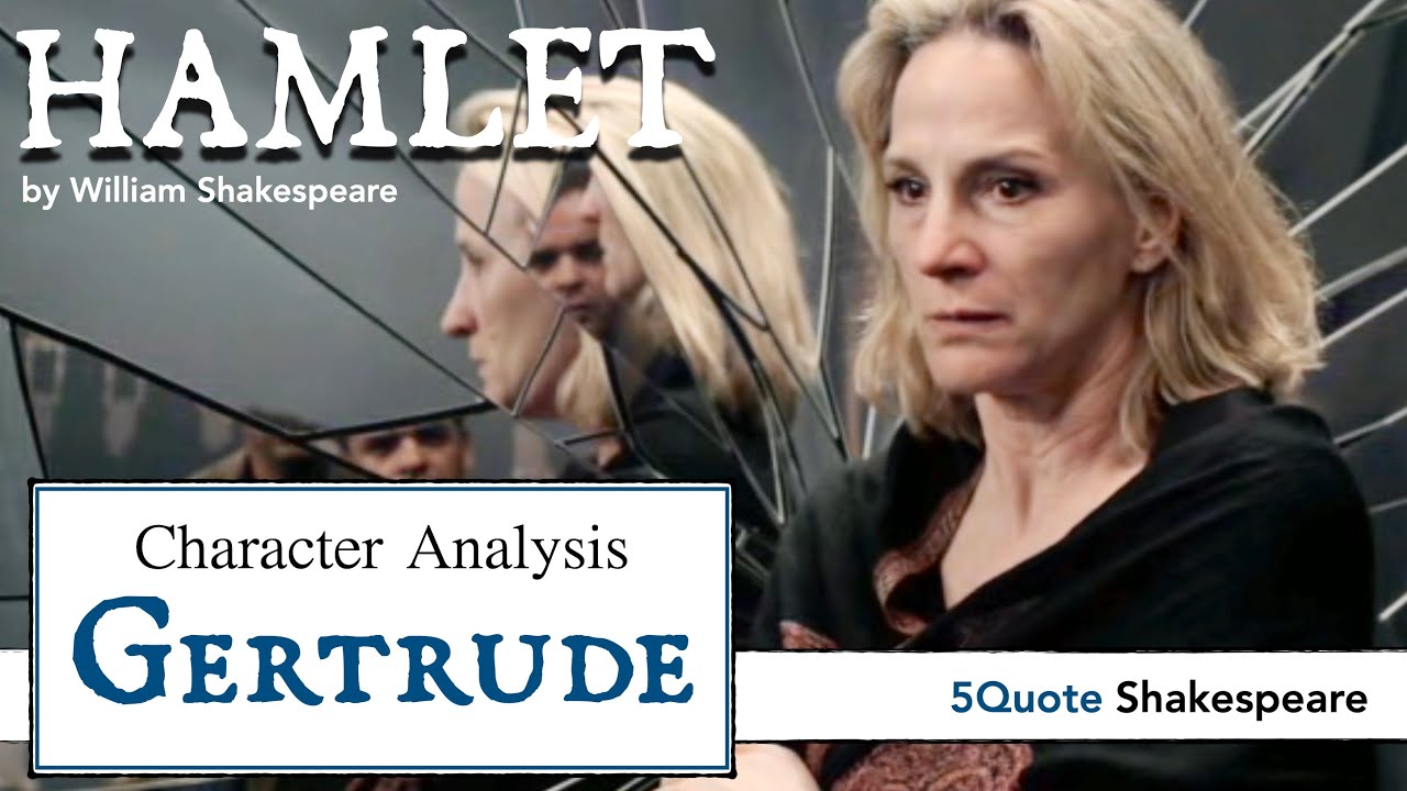 Hamlet Character Analysis: Gertrude