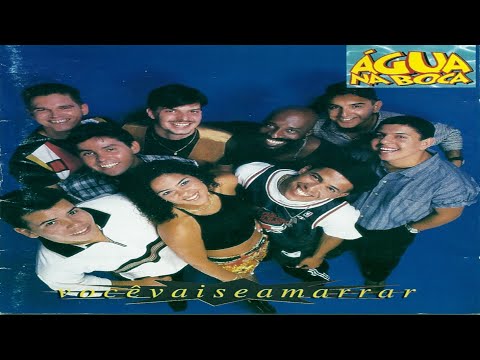 Água Na Boca - Você Vai Se Amarrar (1997)