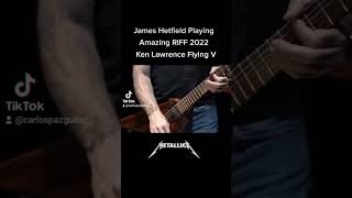Video thumbnail for James Hetfield Playing Amazing RIFF 2022 / Ken Lawrence Flying V #papahet #metallica #flyingv by Carlos Paz Guitar