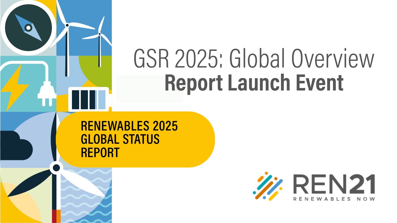 Renewables 2025 Global Status Report: Global Overview Launch