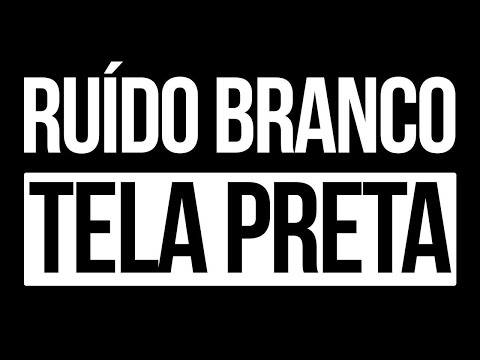 Ruído Branco Calmante para Dormir  10 Horas, Tela Preta, Sem Propagandas