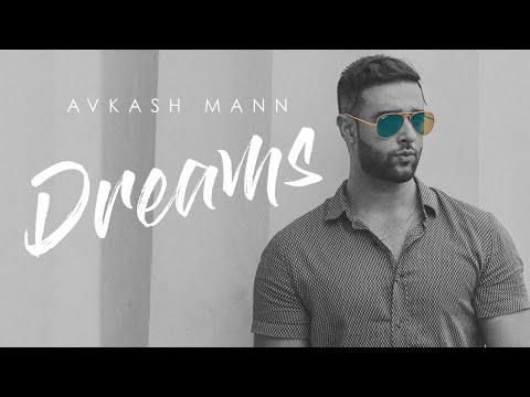 Avkash Mann  |  Dreams (Official Music Video)