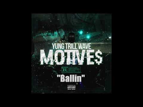YungTrillWave - Ballin (Prod. By Matt The Supreme)