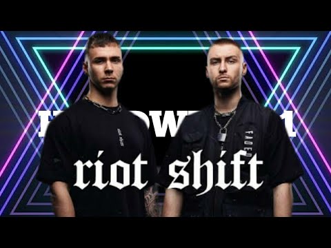 TOP 25 RIOT SHIFT TRACKS