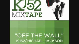 kj52 mash up mixtape Rock with you and do yo thang