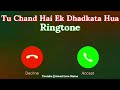 New Ringtone 2025 Tu Chand Hai Ek Dhadkata Hua Ringtone Arijit Singh Ringtone Jawed Love Status