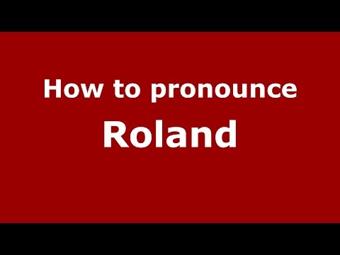 How to pronounce Roland (American English/US) - PronounceNames.com