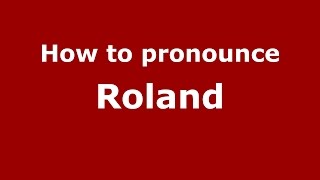How to pronounce Roland
