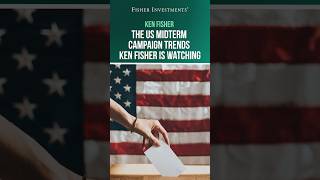 The US Midterm Campaign Trends Ken Fisher Is Watching