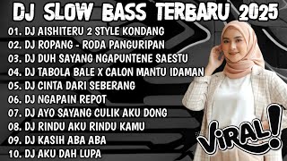 Download lagu DJ SLOWBASS TERBARU 2025🎵DJ AISHITERU 2 STYLE KONDANG🎵 DJ ROPANG VIRAL TIKTOK mp3