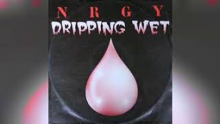NRGY - Dripping Wet (Club Mix)