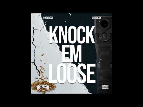 Huero1920 x Siete100k - Knock Em Loose (Official Audio) Prod by KAAYGEE3X_