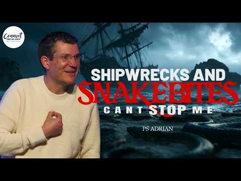Shipwrecks and Snakebites Can't Stop Me