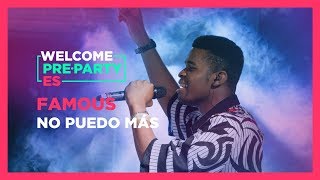 Famous - "No puedo más" |  Welcome PrePartyES 2019