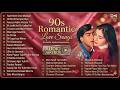 90s Romantic Love Songs Jukebox 90s Hits Hindi Songs Evergreen Bollywood Hits Old Songs