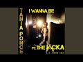 I Wanna Be (feat. The Jacka)
