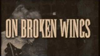 On Broken Wings- Clear