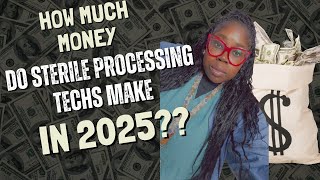 HOW MUCH MONEY DO STERILE PROCESSING TECHS MAKE IN 2025(state by state breakdown)
