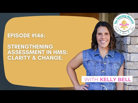 #146 Strengthening Assessment in HMS: Clarity & Change
