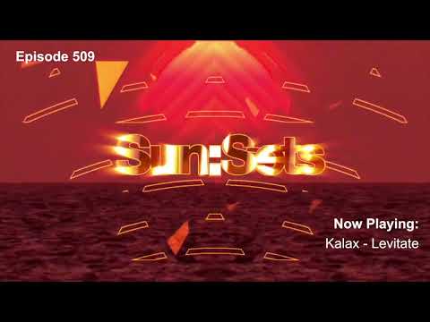 Chicane presents Sun:Sets Vol.509!