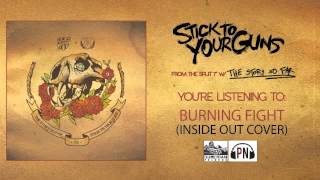 STICK TO YOUR GUNS - Burning Fight (Inside Out cover)