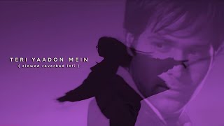 Teri Yaadon Mein | The Killer | Slowed Reverb Lofi Version | Lofi Editz 2.0 | KK | Full Song