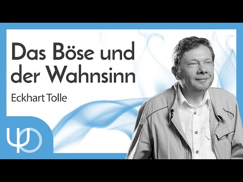 Das Böse und der Wahnsinn💪❤️💡 | Eckhart Tolle (deutsch)