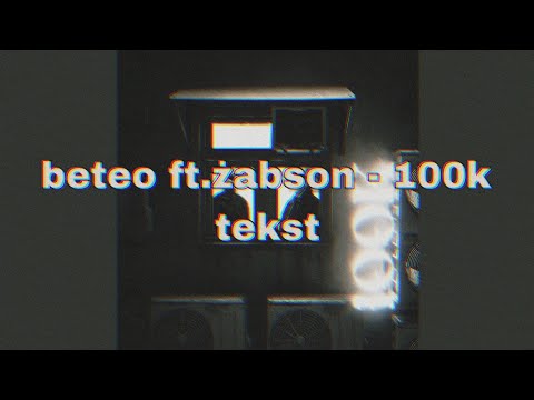 beteo ft.żabson - 100k tekst