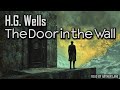 The Door In The Wall By H G Wells Short Story Audiobook