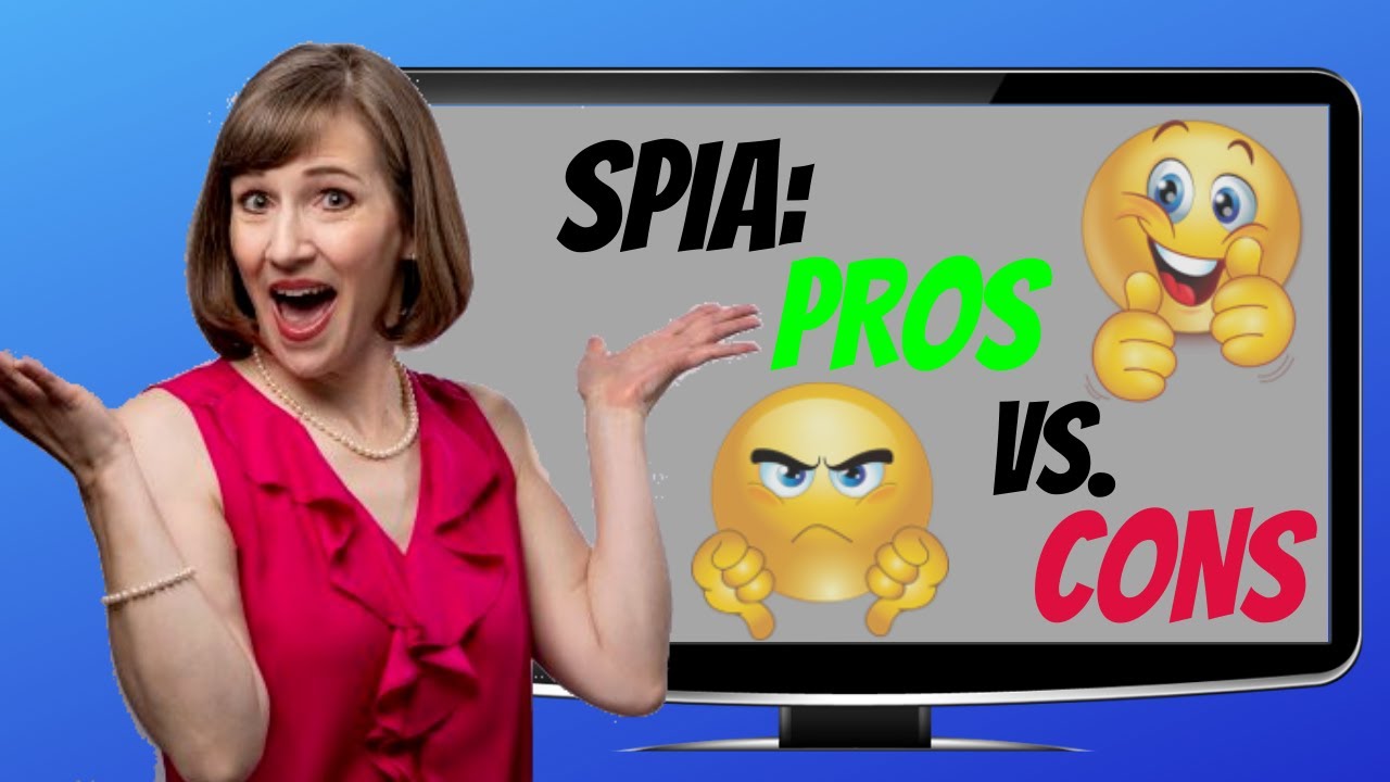 SPIA: Pros vs. Cons