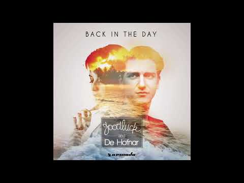 Back In The Day (Original Mix) [triple layered] - GoodLuck & De Hofnar