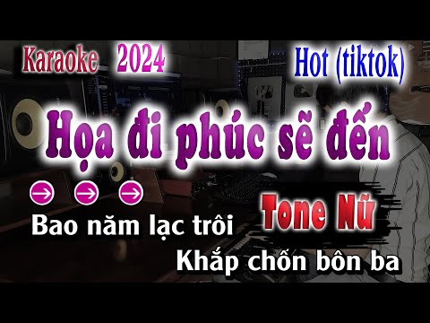 Họa Đi Phúc Sẽ Đến Karaoke Tone Nữ ( Nhạc Hoa Lời Việt Hay Nhất )