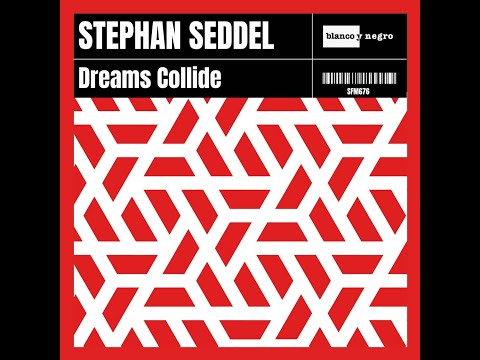 STEPHAN SEDDEL - DREAMS COLLIDE