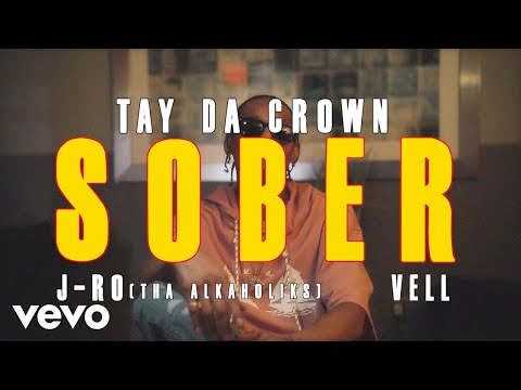 Tay Da Crown - Sober [Official Video] ft. J Ro (Tha Alkaholiks), Vell