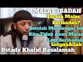 Terasa Berat Saat Beribadah Dengarkan Agar Tidak Malas Ibadah Khalid Basalamah