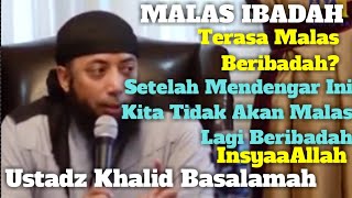 Download lagu Terasa Berat Saat Beribadah ? Dengarkan Agar Tidak Malas Ibadah - Khalid Basalamah mp3