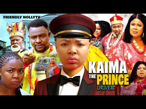 KAIMA THE PRINCE DRIVER~ EKENE UMENWA, ALEX CROSS 2025 Latest Nigerian Movies
