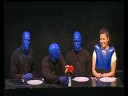 Blue Man Group Feast (HQ)
