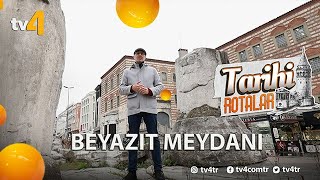 Tarihi Rotalar | Beyazıt Meydanı | 29. Bölüm