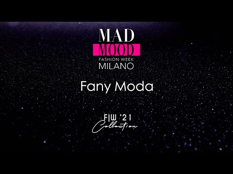 FANY MODA Mad Mood Milano Fashion Week F|W'21