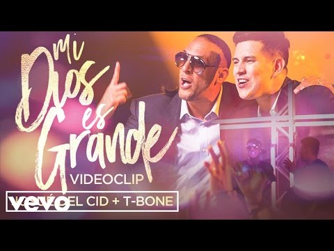 Josué Del Cid (feat. T-Bone) - Mi Dios es grande (Videoclip oficial)