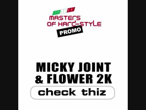 Micky Joint & Flower 2k  -  Check Thiz (Raf Enjoy Hardjump RMX)