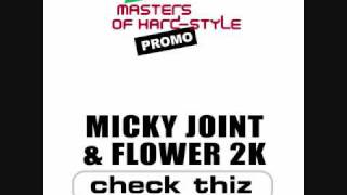 Micky Joint & Flower 2k  -  Check Thiz (Raf Enjoy Hardjump RMX)