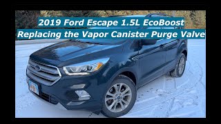 2019 Ford Escape 1.5L EcoBoost:  Replacing the Vapor Canister Purge Valve (short format video)