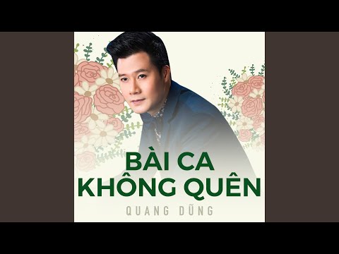 BÀI CA KHÔNG QUÊN